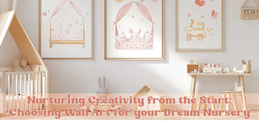 Nurturing Creativity from the Start: Choosing Wall Art for Your Dream Nursery